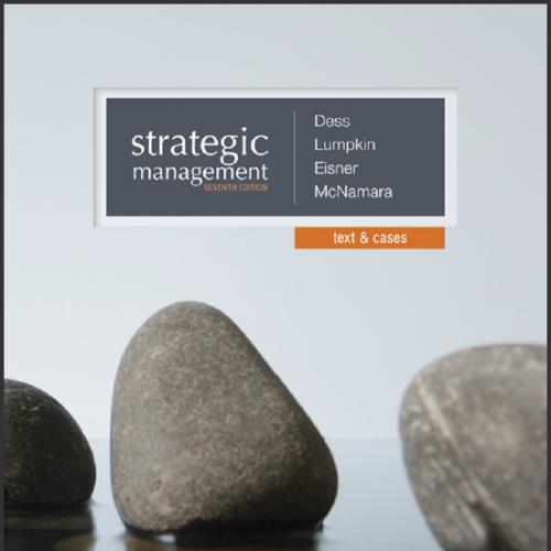 (Test Bank)Strategic Management Text and Cases 7th Edition by Dess.zip