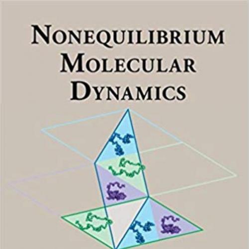 Nonequilibrium Molecular Dynamics Theory, Algorithms and Applications