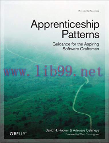 Apprenticeship Patterns: Guidance for the Aspiring Software Craftsman 1st Edition,