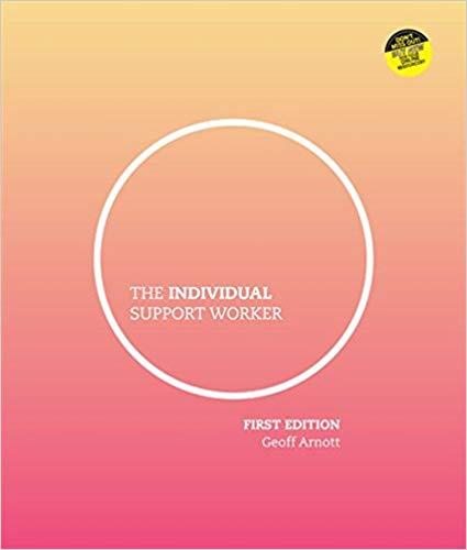 The Individual Support Worker Ageing, Disability, Home and Community Australian Edition [Geoff ...