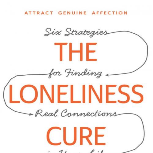 Loneliness Cure Six Strategies, The