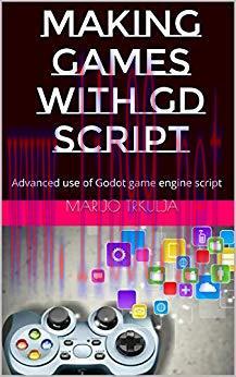 (PDF)Making games with GD Script: Advanced use of Godot game engine script