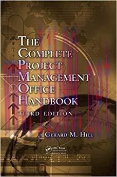 The Complete Project Management Office Handbook (ESI International Project Management Series) 3...