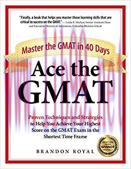 Ace the GMAT: Master the GMAT in 40 Days