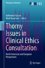 [PDF]Thorny Issues in Clinical Ethics Consultation: North American and European Perspectives