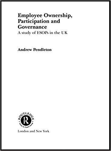 (PDF)Employee Ownership, Participation and Governance A Study of ESOPs in the UK (Routledge Res...