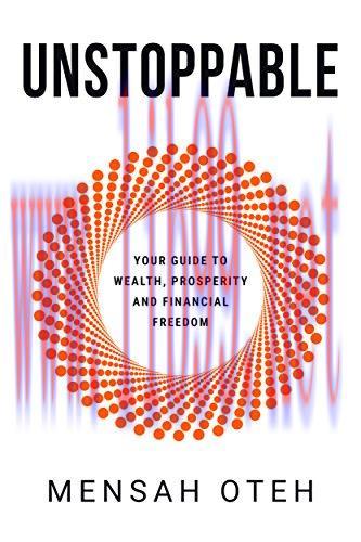 Unstoppable: Your guide to wealth, prosperity and financial freedom