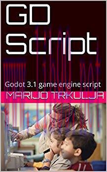 (PDF)GD Script: Godot 3.1 game engine