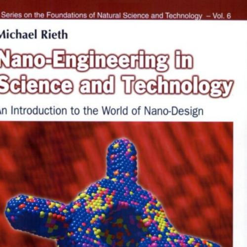 Nano-Engineering in Science and Technology An Introduction to the World of Nano-Design