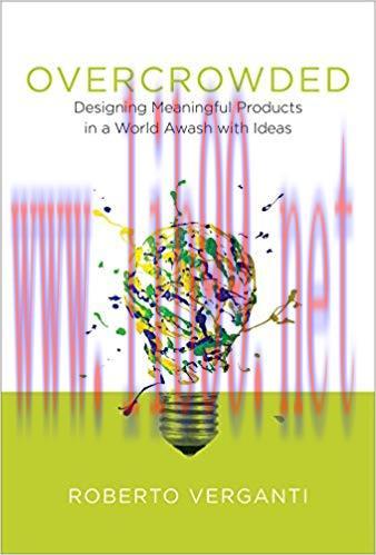 Overcrowded: Designing Meaningful Products in a World Awash with Ideas (Design Thinking, Design...