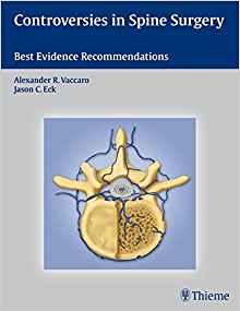 Controversies in Spine Surgery Best Evidence Recommendations, 1e [Thieme] [2010]
