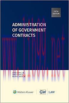 Administration of Government Contracts 5th Edition,
