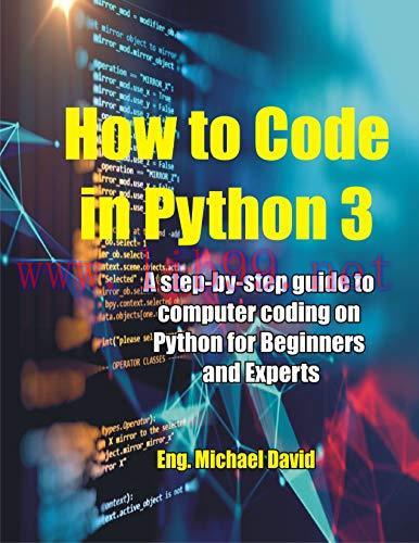[FOX-Ebook]How to Code in Python 3: A Step-by-Step guide to Computer Coding on Python for Begin...