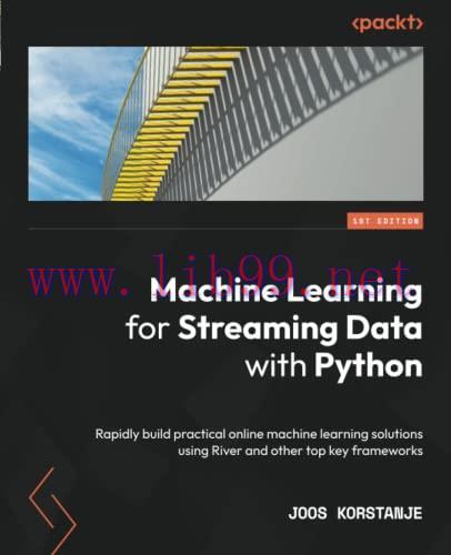 [FOX-Ebook]Machine Learning for Streaming Data with Python: Rapidly build practical online mach...