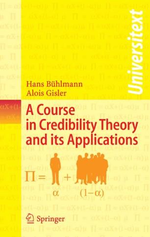 A Course in Credibility Theory and its Applications