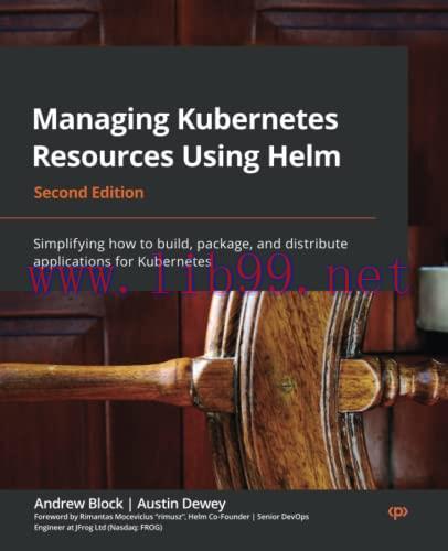 [FOX-Ebook]Managing Kubernetes Resources Using Helm: Simplifying how to build, package, and dis...