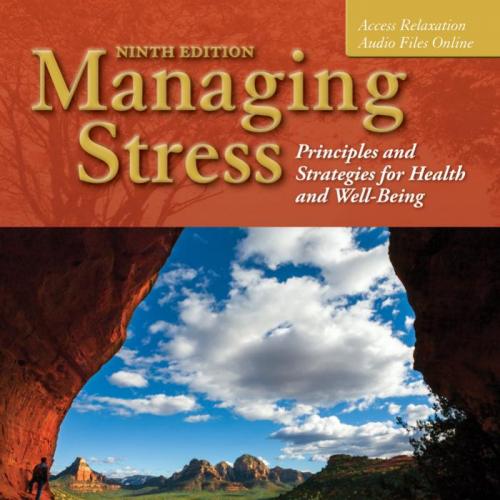 Managing Stress Principles and Strategies for Health and Well-Being 9th Edition - Brian Luke Se...