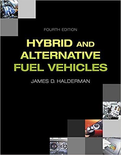 (Solution Manual)Hybrid and Alternative Fuel Vehicles 4th Edition by Halderman.zip