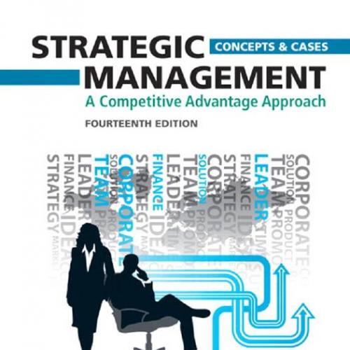 Strategic Management Concepts and Cases-A Competitive Advantage Approach 14th