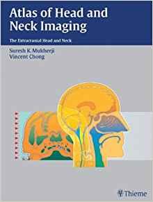 Atlas of Head and Neck Imaging - The Extracranial Head and Neck