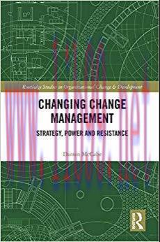 (PDF)Changing Change Management: Strategy, Power and Resistance (Routledge Studies in Organizat...