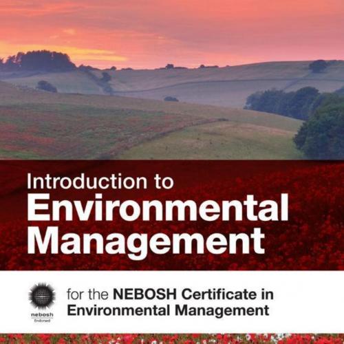 Introduction to Environmental Management for the NEBOSH Certificate in Environmental Management
