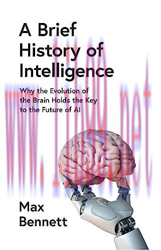 [FOX-Ebook]A Brief History of Intelligence: Why the Evolution of the Brain Holds the Key to the...