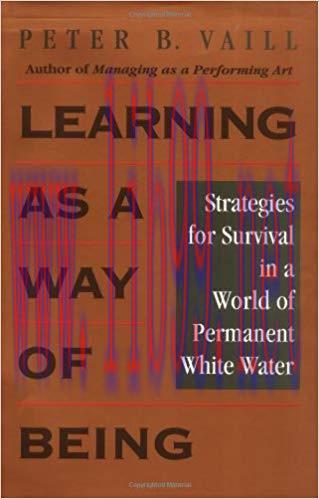 Learning as a Way of Being: Strategies for Survival in a World of Permanent White Water (J-B US...
