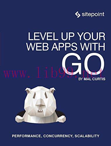 [FOX-Ebook]Level Up Your Web Apps With Go