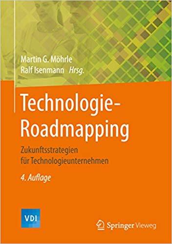 (PDF)Technologie-Roadmapping Zukunftsstrategien f&uuml;r Technologieunternehmen (VDI-Buch) (German E...