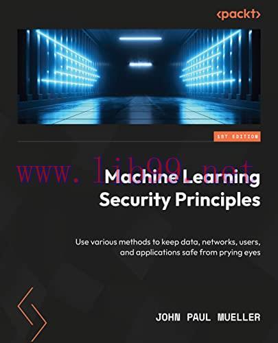 [FOX-Ebook]Machine Learning Security Principles: Keep data, networks, users, and applications s...