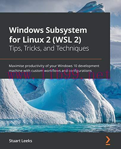 [FOX-Ebook]Windows Subsystem for Linux 2 (WSL 2) Tips, Tricks, and Techniques