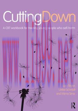 [AME]Cutting Down: A CBT workbook for treating young people who self-harm