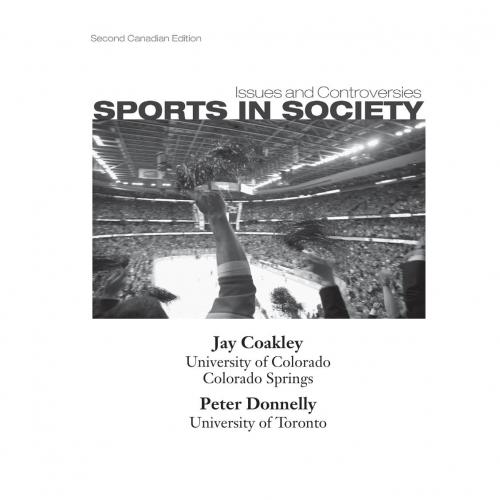 Sports in Society Issues and Controversies 2nd Canadian Edition by Jay Coakley
