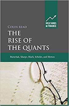 (PDF)The Rise of the Quants Marschak, Sharpe, Black, Scholes and Merton (Great Minds in Finance...