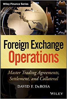 (PDF)Foreign Exchange Operations Master Trading Agreements, Settlement, and Collateral (Wiley F...