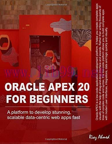 [FOX-Ebook]Oracle APEX 20 For Beginners: A platform to develop stunning, scalable data-centric ...