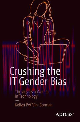 [FOX-Ebook]Crushing the IT Gender Bias: Thriving as a Woman in Technology