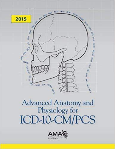 Advanced Anatomy and Physiology for ICD-10-CMPCS 2015
