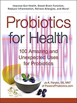 (PDF)Probiotics for Health: 100 Amazing and Unexpected Uses for Probiotics