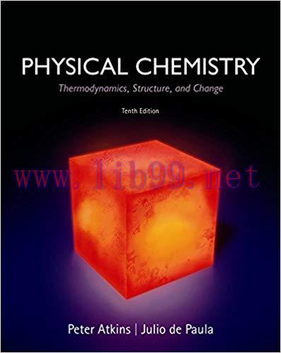 [PDF]Physical Chemistry: Thermodynamics, Structure, and Change, 10th Edition