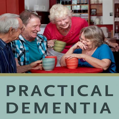 Practical Dementia Care 3rd - Peter V. Rabins - Peter V. Rabins & Constantine G. Lyketsos & Cyn...