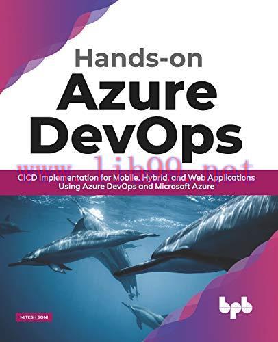 [FOX-Ebook]Hands-on Azure DevOps: CICD Implementation for Mobile, Hybrid, and Web Applications ...