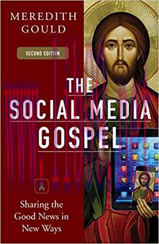 The Social Media Gospel: Sharing the Good News in New Ways Second Edition,