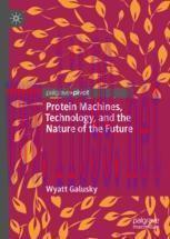 [PDF]Protein Machines, Technology, and the Nature of the Future