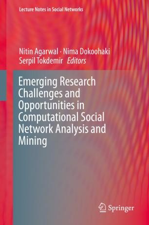 Emerging Research Challenges and Opportunities in Computational Social Network Analysis and Min...
