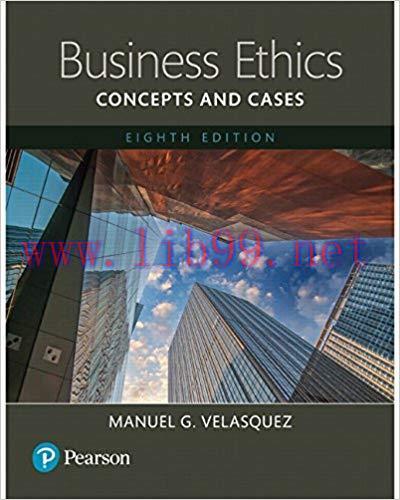 [PDF]Business Ethics Concepts and Cases 8th Edition [Manuel G. Velasquez]