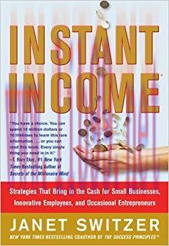 Instant Income: Strategies That Bring in the Cash 1st Edition,
