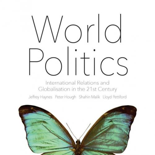 World Politics_ International Relations and Globalisation in the 21st Century - Jeffrey Haynes ...