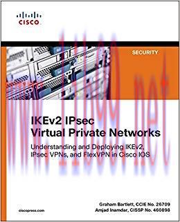 IKEv2 IPsec Virtual Private Networks: Understanding and Deploying IKEv2, IPsec VPNs, and FlexVP...